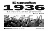 España 1936. La revolución perdida - elsoca.org · España 1936. La revolución perdida 1. La monarquía El 12 de abril de 1931 España votó para designar sus consejos municipales.