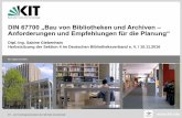 DIN 67700 „Bau von Bibliotheken und Archiven ... · KIT – Die Forschungsuniversität in der Helmholtz-Gemeinschaft KIT-BIBLIOTHEK DIN 67700 „Bau von Bibliotheken und Archiven