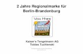 2 Jahre Regionalmarke für Berlin-Brandenburg · • Produkte und Dienstleistungen aus der Region für die Region • Verwendung einer Marke als regionales Gütesiegel für • Herkunft