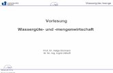 Vorlesung Wassergüte- und -mengenwirtschaft · WiSe 2011/12 Bormann/Althoff Wassergüte-/menge Vorlesung Wassergüte- und -mengenwirtschaft Prof. Dr. Helge Bormann M. Sc. Ing. Ingrid