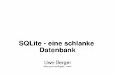 SQLite - eine schlanke Datenbank · SQLite - eine schlanke Datenbank Best practice – Parallele DB-Zugriffe SQLite bietet keine expliziten Mechanismen zur Verwaltung von parallelen