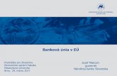 Banková únia v EÚ - nbs.sk · Single Supervisory Mechanism (SSM) Záťažové testy na úrovni EÚ sú testami solventnosti – overujú, či banky po zaznamenaní strát súvisiacich