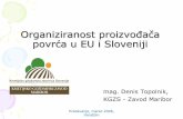 Organiziranost proizvoĊaĉa povrća u EU i Sloveniji · Terminsko usmjeravanje proizvodnje –iskoristiti mogućnosti raznolikosti Slovenije (primorska - ostala Slovenija) Popunjavanje