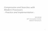Compression and Searches with Modern Processors - Practice ... · Compression and Searches with Modern Processors - Practice and Implementation - 1 20120530 NTT Innovation Center