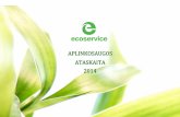 APLINKOSAUGOS ATASKAITA 2014 - gamta.ltgamta.lt/files/2014 ataskaita.pdf · atliekų tvarkymas. „Ecoservice“ viena pirmųjų Lietuvoje inicijavo ir įgyvendino šį ekologiškai