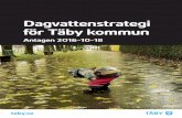 Dagvattenstrategi för Täby kommun - taby.se · 9 § Ytor för översvämningshantering ska skapas genom att lämpliga delar av exempelvis parker, aktivitetsytor, torg, parkeringsplatser,