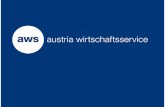 Über die aws - WISTO Files/aws... · Über die aws Die Austria Wirtschaftsservice Gesellschaft mbH (aws) ist die Förderbank des Bundes. Durch die Vergabe von zinsgünstigen Krediten,