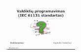 Valdiklių programavimas (IEC 61131 standartas) fileProgramavimas neraiškia logika (fuzzy logic) 8. Nurodymai kalb ų taikymui ir dokumentacijai (application guidelines) Programuojamas
