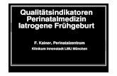 Qualitätsindikatoren Perinatalmedizin Iatrogene Frühgeburt · BQS in der Perinatologie Evaluierung von relevanten Qualitätsindikatoren Prolongation der Schwangerschaft Indikation