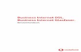Benutzerhandbuch Vodafone Business Internet DSL / Business ... · Die Anschaltung für Vodafone Businesss Internet erfolgt über ADSL, VDSL oder einen Glasfaser-anschluss. Sie erhalten
