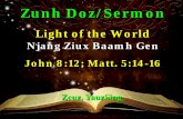 Light of the World Hnyouv Nyiemz Fingx Jiez DaaihNjang ... · 05.10.2011 · Hnyouv Nyiemz Fingx Jiez DaaihNjang Ziux Baamh Gen Light of the World. Introduction/Gorngv Jiex Gorn Waac: