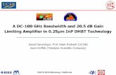 A DC-100 GHz Bandwidth and 20.5 dB Gain · CSICS 2013 Monterey, California A DC-100 GHz Bandwidth and 20.5 dB Gain Limiting Amplifier in 0.25μm InP DHBT Technology Saeid Daneshgar,
