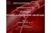 D-DIMER Kliniĉki znaĉaj i metode odreĊivanja IZ KUCE/D-dimer.pdf · • Imunoturbidimetrija je imunohemijska metoda koja se izvodi u tekućem mediju. PRINCIP I METODA ODREĐIVANJA