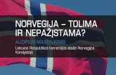 NORVEGIJA – TOLIMA IR NEPAŽĮSTAMA?³ pristatymai/NORVEGIJA TOLIMA IR... · •Įmonė privalo registruotis Norvegijoje kaip užsienio įmonė (NUF) •Privalote registruoti savo