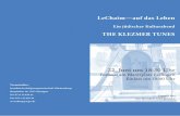 LeChaim—auf das Leben THE KLEZMER TUNES · Nach der wundervollen Spenden-aktion für die Th orarolle wollen wir jüdische Kultur den Menschen in Esslingen und der Region näher