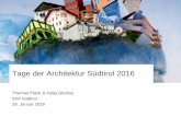 Tage der Architektur Südtirol 2016 - Vinschgau Marketing · Tage der Architektur Südtirol 2016 Thomas Plank & Katja Glücker IDM Südtirol 28. Januar 2016 . IDM Südtirol – Alto