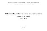 Standardele de evaluare ANEVAR 2015 · pe care ANEVAR o va realiza începând cu 1 iulie 2015 și care va conține sinteza tuturor rapoartelor de evaluare realizate pentru garantarea