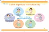 Alamin ang ukol sa tuberculosis (TB) （タガログ語） · Madaling sumulong ang sakit na TB kasabay ng paghina ng immunity. Kailangang mag-ingat ang mga sanggol at matatandang