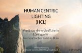 HUMAN CENTRIC LIGHTING (HCL)eed442dc-6893-43c2-abea... · David große Austing, Founder and CEO at HEAVN Lighting Systems. HUMAN CENTRIC . LIGHTING (HCL) Flexible und energieeffiziente