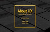 About UX - theid2016.files.wordpress.com€¦ · 2016 UX Design Trend QUIZ What is UX? • Short History • UX What is UX Design? • Wrong • Right UX Design Updated • Naver