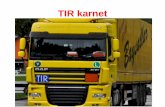 TIR karnet - saobracajci.files.wordpress.com · TIR karnet •Karnet TIR (franc. Transport International par la Rout) je carinski dokument kojim se pojednostavljuju carinske formalnosti