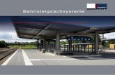 Bahnsteigdachsysteme · Typ Anwendung Achsabstand 1 Mittelbahnsteig mit Abmessungen von 5,00 – 7,60 m 0,90 m 2 Mittelbahnsteig mit Abmessungen von 7,60 – 13,00 m