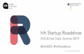 hih Startup Roadshow · © hih – health innovation hub des BMG. hih Startup Roadshow DVG & Fast Track, Sommer 2019 @hih2025, #hihRoadshow