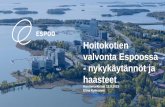 Hoitokotien valvonta Espoossa - nykykäytännöt ja haasteet¤nen Elina.pdf · Hoitokotien valvonta Espoossa - nykykäytännöt ja haasteet Kuntamarkkinat 12.9.2019 Elina Kylmänen