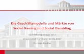 Die Geschäftsmodelle und Märkte von Social Gaming und ... · • Heuristik 4: Glücksspiele sind suchtgefährdend, Videospiele nicht Widerspruch: Glücks- und Videospiele haben