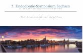 5. Endodontie-Symposium Sachsen · 5. ENDODONTIE-SYMPOSIUM SACHSEN 25.-26.1.2019 ICC DRESDEN Kurs D1: Entfernung einer Wurzelfüllung mit NiTi-Feilen und Ultraschall - sicher und