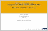 SAPInst & Oracle 11.2: Compression, ASM, SMIGR CREATE DDL ... · default temporary tablespace psaptemp tempfile '+data' size 350m reuse autoextend on next 20m maxsize 10000m undo