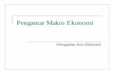 Pengantar Makro Ekonomi - blog.ub.ac.id · Pembuat kebijakan fiskal dan moneter menghadapi trade off antara inflasi dan pengangguran. Fokus Komponen Ekonomi Makro Rumah tangga (sektor