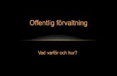 Offentlig förvaltning - Per Flensburgperflensburg.se/EOA100/Karlssonkap1-3.pdf · • ”Land skall med lag byggas” (Karl XV, Västgötalagen) • Fram till ca 1970 styrdes den