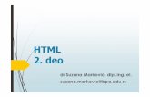 HTML 2. deo...HTML atributi Atributi – jedan ili više njih – umeću se u oznaku da bi čitaču dali dodatne informacije o načinu na koji treba da izvrši naredbu oznake 4 HTML