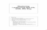 Mastering i authoring płyt CD, DVD, Blu-Ray1 Mastering i authoring płyt CD, DVD, Blu-Ray Płyta CD • miała zastąpić kasetę analogową • uboczny produkt prac laboratoriów
