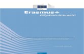 Erasmus+...Az Erasmus+ program az oktatás, a képzés, az ifjúságügy és a sport területén a î ì í ð– közötti időszakra létrehozott uniós program1. Az oktatás, a