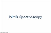 NMR Spectroscopy - NDSUcook.chem.ndsu.nodak.edu/chem342/chem342_09/files/NMRslides.pdfNMR Phenomenon ‣ Nuclear Magnetic Resonance µ A spinning charged particle generates a magnetic