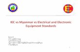 IEC vs Myanmar vs Electrical and Electronic Equipment ... · IEC vs Myanmar vs Electrical and Electronic Equipment Standards ဦဦုးေအးကို ဒုတိယညွှန်ကြားေရးမှူး