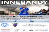 INNEBANDY - varmdoif.se Ackers 191116.pdf · Fredrik Bergman Älvsjö AIK IBF 7 6 8 14 2 10. Kim Olausson IFK Gnesta 7 10 3 13 2. 123 470 16 94 Välkommen till Värmdö Sporthall