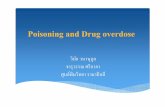 Poisoning and Drug overdose - Mahidol · 4 248 12 16 20 Hours after ingestion 200 150 90% of cases will have enzyme > 1,000 iu/L if no Treatment 60% of cases will have enzyme > 1,000