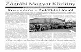 Zágráb, 2018 március Zágrábi Magyar Közlöny 86. számnesbe érkezett, lévén hogy 8 tag-országban eleget tettek a kisza-bott kvótának, a polgári kezde-ményezés sikeréhez