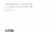 Àlgebra lineal i càlcul amb R - openaccess.uoc.eduopenaccess.uoc.edu/webapps/o2/bitstream/10609/76225... · 5. Aproximar numèricament el càlcul de derivades i integrals. 6. Saber