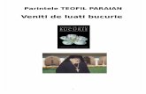 Parintele TEOFIL PARAIAN - invataturiortodoxe.roinvataturiortodoxe.ro/download/veniti-de-luati-bucurie.pdf · omul pe temeiul firii lui. Eu, cum sunt un om mai comunicativ, nu mă