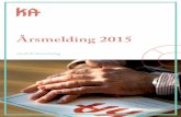 Innhold Aarsmelding 2015…rsmelding+2015.pdf · INNHOLD 2 KAs formål 3 På vei mot framtiden ved Eigil Morvik 5 25 år - med blikket fremover ved Frank Grimstad 7 Strategimål 1