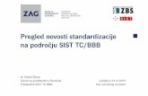 Pregled novosti standardizacije na področju SIST TC/BBB · • ISO/TC 71 Beton, armirani beton in prednapeti beton 4. Novi standardi • SIST EN 480-1:2015 Kemijski dodatki za beton,