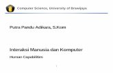 Putra Pandu Adikara, S - Universitas Brawijayahikaruyuuki.lecture.ub.ac.id/files/2011/02/01-Human-Capabilities.pdf · mendorong terciptanya sistem komputer. Informasi yang diterima