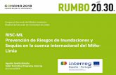 RISC-ML Prevención de Riesgos de Inundaciones y … 2018...Congreso Nacional del Medio Ambiente Madrid del 26 al 29 de noviembre de 2018 RISC-ML Prevención de Riesgos de Inundaciones