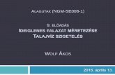 ALAGUTAK (NGM-SE008-1) · 2016-04-15 · alagutak (ngm-se008-1) 9. elŐadÁs ideiglenes falazat mÉretezÉse talajvÍzszigetelÉs wolf Ákos 2016. április 13.