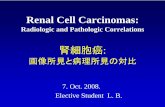 Renal Cell Carcinoma - 東京慈恵会医科大学 Cell Carcinoma.pdf• Benign renal epithelial, well circumscribed, encapsulated neoplasm composed of large cells with mitochondria-rich