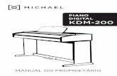 PIANO DIGITAL KDM-200 - michael.com.br · MANUAL DO PROPRIETÁRIO. Por favor, leia atentamente estas instruções antes de manusear o seu Piano Digital Michael. ... Esta seção contém